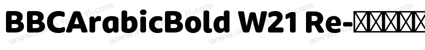 BBCArabicBold W21 Re字体转换